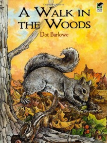 A Walk in the Woods - Dot Barlowe