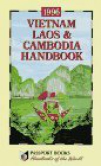 Vietnam, Laos and Cambodia Handbook, 1996 - NTC/Contemporary Publishing Company, Joshua Eliot