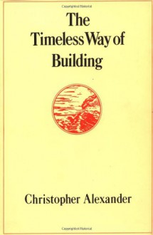 The Timeless Way of Building - Christopher Alexander