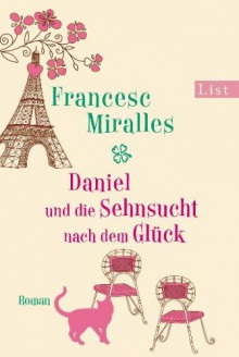 Daniel und die Sehnsucht nach dem Glück - Francesc Miralles, Maria Hoffmann-Dartevelle