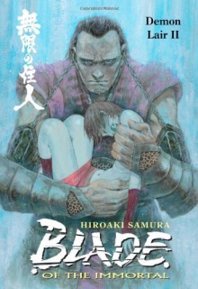 Blade of the Immortal, Volume 21: Demon Lair II - Hiroaki Samura