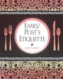 Emily Post's Etiquette - Emily Post