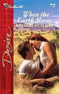 Silhouette Desire #1648: When the Earth Moves - Roxanne St Claire