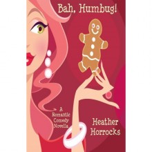 Bah, Humbug! - Heather Horrocks