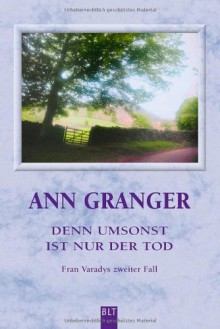 Denn umsonst ist nur der Tod - Ann Granger, Axel Merz