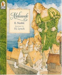 Melisande - E. Nesbit, P.J. Lynch