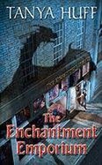 The Enchantment Emporium - Tanya Huff