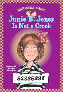 Junie B. Jones Is Not a Crook (Junie B. Jones Series #9) - 