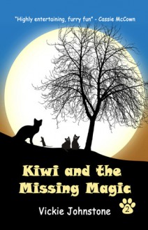 Kiwi and the Missing Magic - Vickie Johnstone