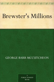 Brewster's Millions - George Barr McCutcheon