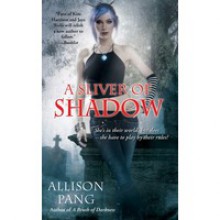 A Sliver of Shadow (Abby Sinclair, #2) - Allison Pang