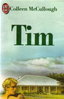 Tim - Colleen McCullough, Denise Antonini, Anne Villelaur