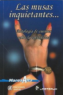 Las Musas Inquietantes: Antologia Sobre la Infidelidad - Marilyn Bobes, Various