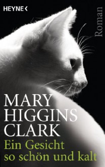 Ein Gesicht So Schön Und Kalt - Mary Higgins Clark