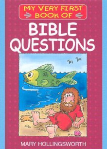 My Very First Book Of Bible Questions (My Very First Books Of The Bible) - Mary Hollingsworth, Rick Incrocci