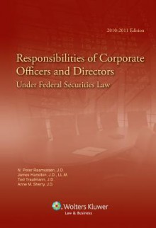 Responsibilities of Corporate Officers and Directors Under Federal Securities Law, 2009-2010 Edition - CCH Incorporated, Ted Trautmann, Anne Sherry