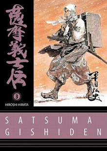 Satsuma Gishiden Volume 3 - Hiroshi Hirata