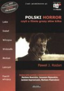 Polski horror, czyli kilka słów o filmie grozy kilka słów + film DVD - Paweł J. Rodan