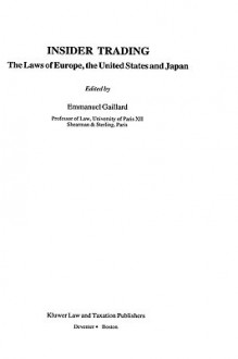 Insider Trading:The Laws Of Europe, The United States And Japan - Emmanuel Gaillard