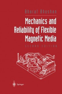 Mechanics and Reliability of Flexible Magnetic Media - Bharat Bhushan