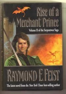 Rise Of A Merchant Prince - Raymond E. Feist