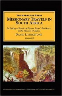 Missionary Travels And Researches In South Africa (Volume 2) - David Livingstone