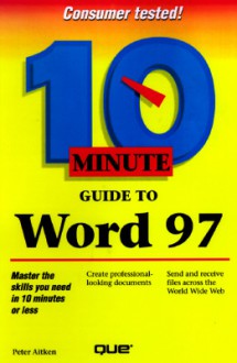 10 Minute Guide to Word 97 - Peter G. Aitken