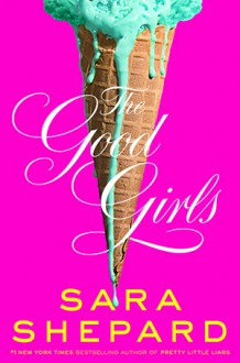 The Good Girls - Sara Shepard