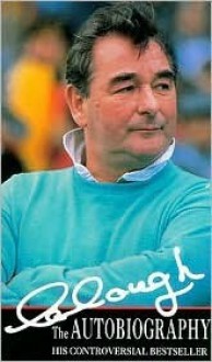 Clough: The Autobiography - Brian Clough, John Sadler