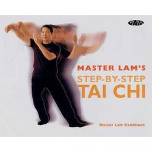 Master Lam's Step By Step Tai Chi - Kam Chuen Lam, Master Lam Kamchuen