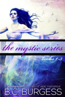 The Mystic Series Set: Books 1-3 - B.C. Burgess