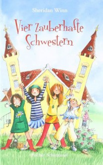 Vier Zauberhafte Schwestern - Sheridan Winn, Franziska Harvey, Katrin Weingran