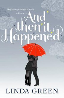 And Then It Happened - Linda Green