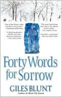 Forty Words for Sorrow - Giles Blunt