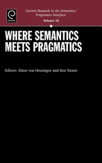 Where Semantics Meets Pragmatics - Klaus von Heusinger