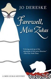 Farewell, Miss Zukas (A Miss Zukas Mystery, #12) - Jo Dereske