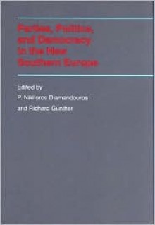 Parties, Politics, and Democracy in the New Southern Europe - P. Nikiforos Diamandouros