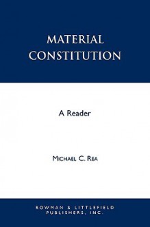 Material Constitution: A Reader - Michael C. Rea