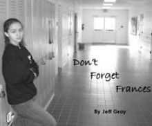 Don't Forget Frances - Jeff Gray