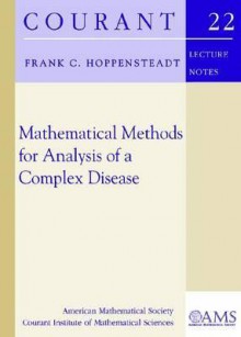 Mathematical Methods for Analysis of a Complex Disease - Frank C. Hoppensteadt