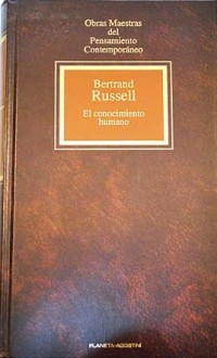 El conocimiento humano. Su alcance y sus límites - Bertrand Russell