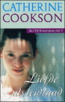 Liefde als leidraad - Catherine Cookson