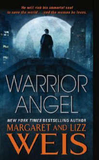 Warrior Angel - Margaret Weis, Lizz Weis