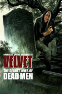 The Secret Lives of Dead Men - Steve Epting, Ed Brubaker