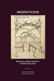 Migrations: Medieval Manuscripts in New Zealand - Stephanie Hollis