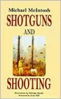 Shotguns and Shooting - Michael McIntosh