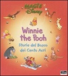 Winnie the Pooh. Storie del bosco dei cento acri - Augusto Macchetto