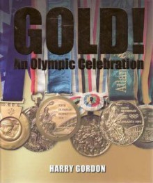 Gold!: An Olympic Celebration - Harry Gordon