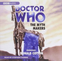 Doctor Who: The Myth Makers - Donald Cotton, Stephen Thorne