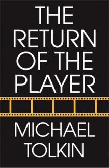 The Return of the Player - Michael Tolkin